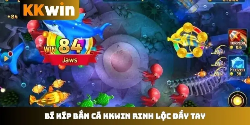 Bí kíp bắn cá KKWIN rinh lộc đầy tay