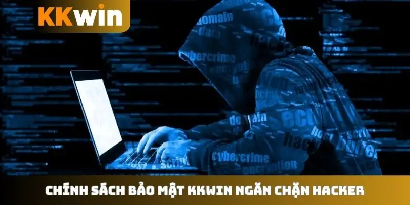Chính sách bảo mật KKWIN ngăn chặn hacker