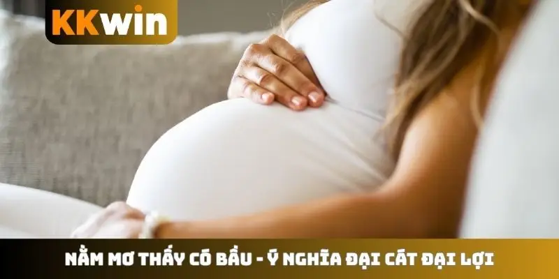 Nằm mơ thấy có bầu