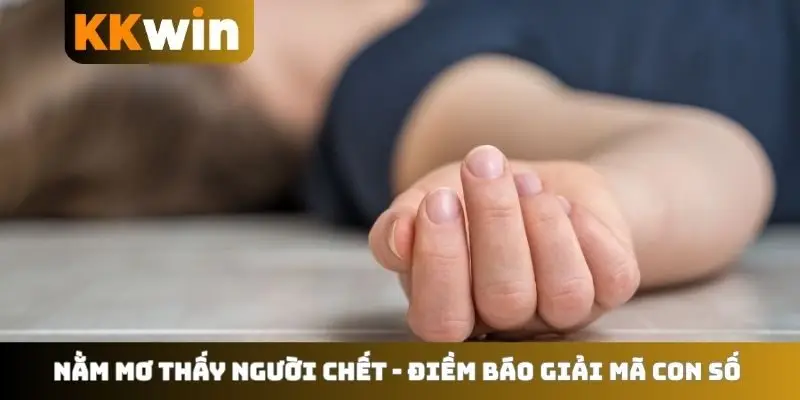 Nằm mơ thấy người chết