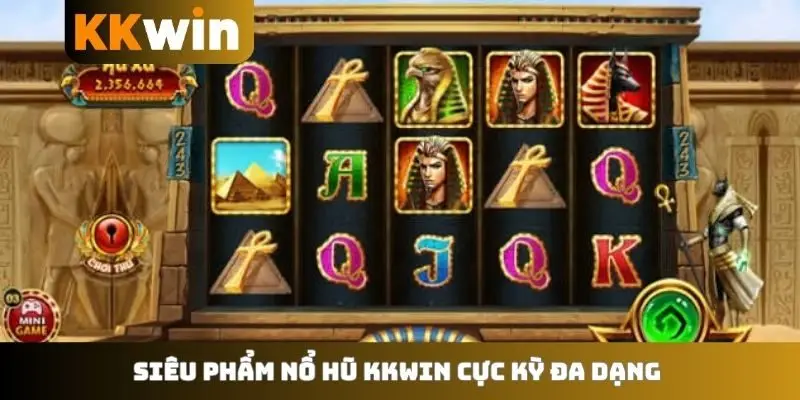 Siêu phẩm nổ hũ KKWIN cực kỳ đa dạng